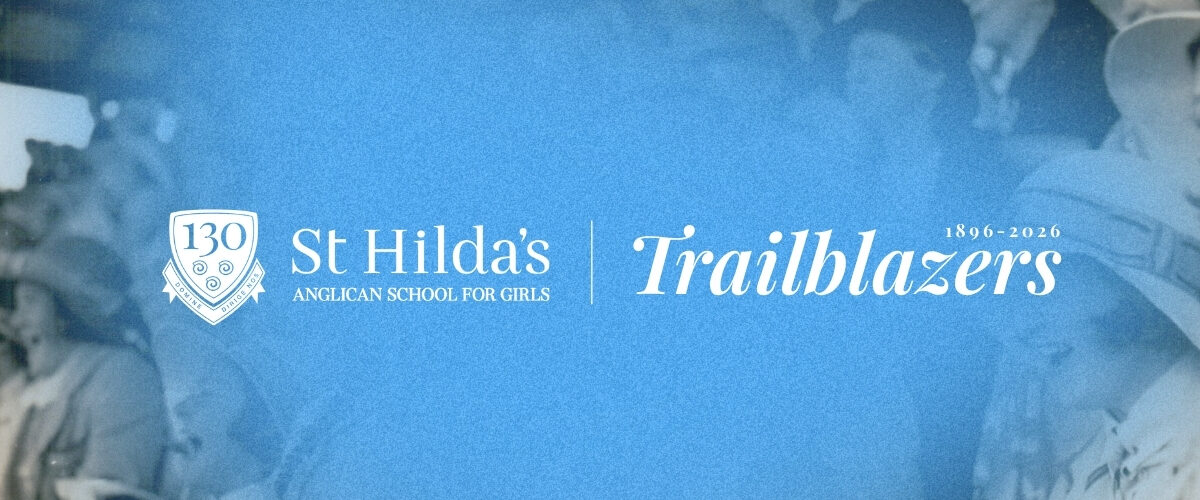 Blue banner featuring St Hilda's Anglican School for Girls and the word Trailblazers with a white crest showing '130' and the years 1896–2026.